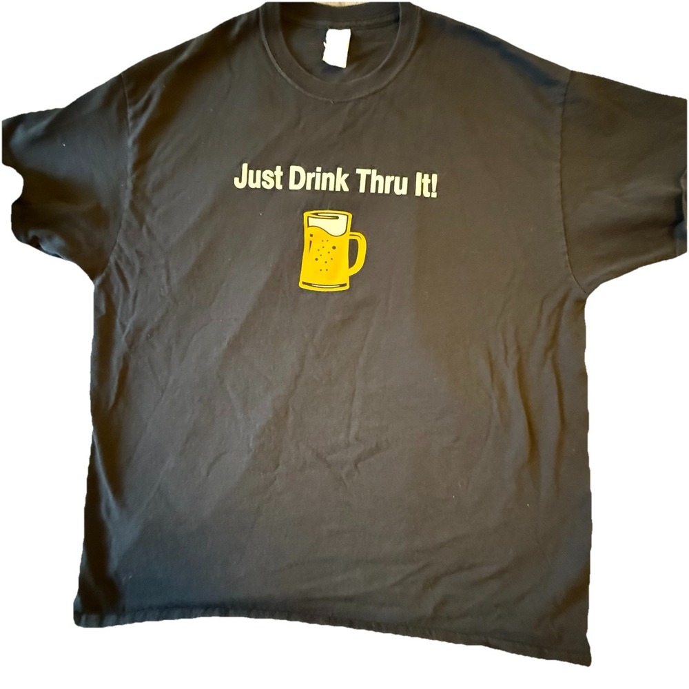 Just‎ Drink Through It T-Shirt XL Unisex  Black T-Shirt  Beer Brew 100% Cotton